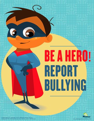 A poster that says Be a Hero, report bullying